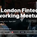 Connecting Fintech Leaders: Alona Shevtsova and Sends Co-Host Exclusive Event in London