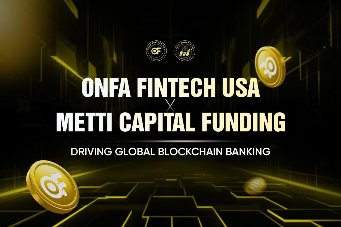 ONFA Fintech USA Partners with Metti Capital Funding to Accelerate Blockchain Banking and DeFi Expansion